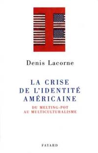 La crise de l'identité américaine : du melting-pot au multiculturalisme