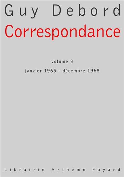 Correspondance. Vol. 3. Janvier 1965-décembre 1968