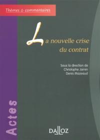 La nouvelle crise du contrat : actes du colloque