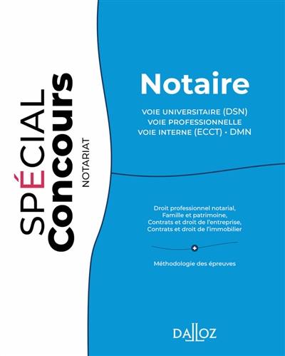 Notaire : voie universitaire (DSN), voie professionnelle, voie interne (ECCT), DMN