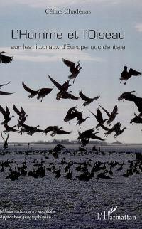 L'homme et l'oiseau : sur les littoraux d'Europe occidentale