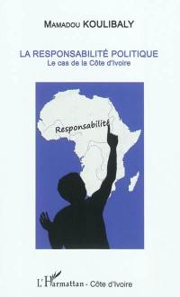 La responsabilité politique : le cas de la Côte d'Ivoire