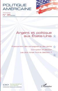 Politique américaine, n° 35. Argent et politique aux Etats-Unis