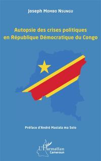 Autopsie des crises politiques en République démocratique du Congo