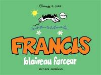 Francis, blaireau farceur