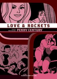 Love and rockets. Vol. 9. Penny Century