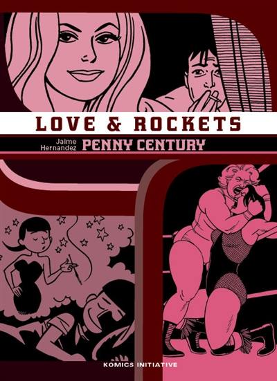 Love and rockets. Vol. 9. Penny Century