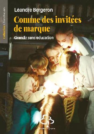 Comme des invitées de marque : grandir sans éducation