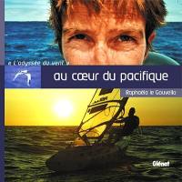 Au coeur du Pacifique : l'odyssée du vent