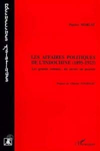 Les affaires politiques de l'Indochine (1895-1923) : les grands commis : du savoir au pouvoir