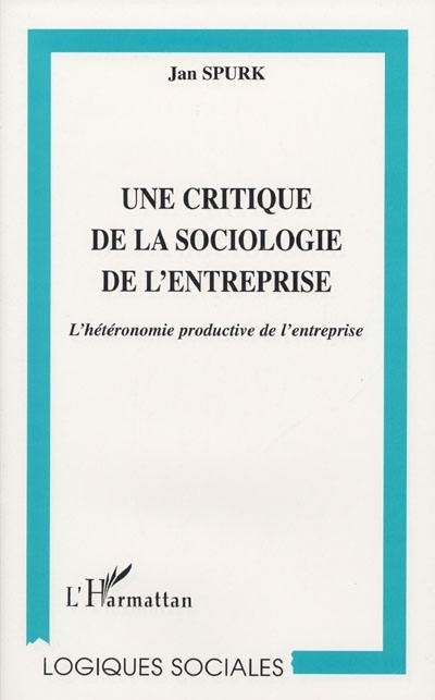 Une critique de la sociologie de l'entreprise : l'hétéromanie productive de l'entreprise