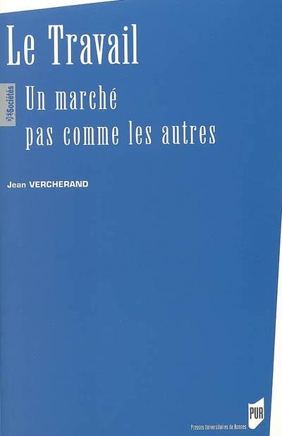 Le travail : un marché pas comme les autres