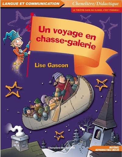 Un voyage en chasse-galerie