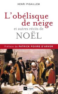 L'obélisque de neige : et autres récits de Noël