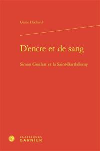 D'encre et de sang : Simon Goulart et la Saint-Barthélemy