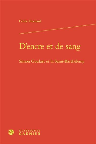 D'encre et de sang : Simon Goulart et la Saint-Barthélemy