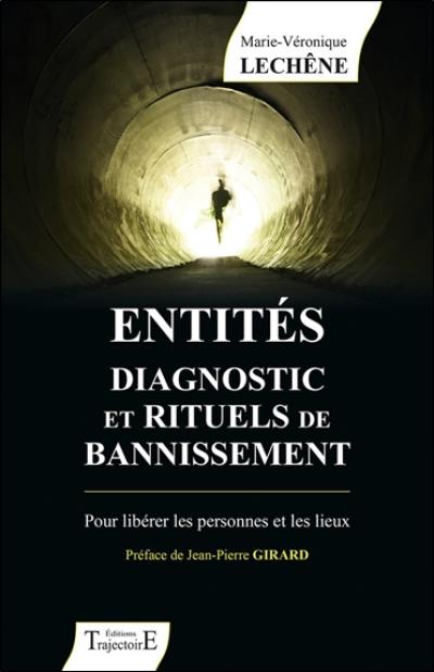 Entités : diagnostic et rituels de banissement : pour libérer les personnes et les lieux