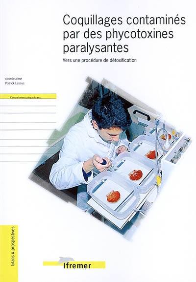 Coquillages contaminés par des phycotoxines paralysantes : vers une procédure de détoxification