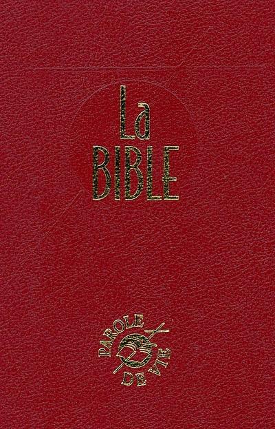 La Bible : Ancien et Nouveau Testament : édition interconfessionnelle avec les livres deutérocanoniques