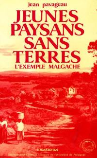 Jeunes paysans sans terres. L'Exemple malgache : Une Communauté villageoise en période révolutionnaire