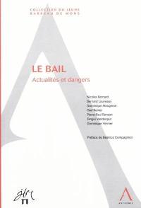 Le bail : actualités et dangers