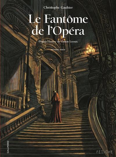 Le fantôme de l'Opéra. Première partie