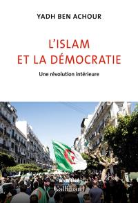 L'islam et la démocratie : une révolution intérieure