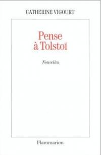 Pense à Tolstoï