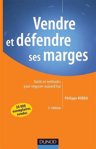 Vendre et défendre ses marges : outils et méthodes pour négocier aujourd'hui