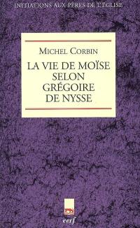 La vie de Moïse selon Grégoire de Nysse