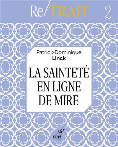 La sainteté en ligne de mire