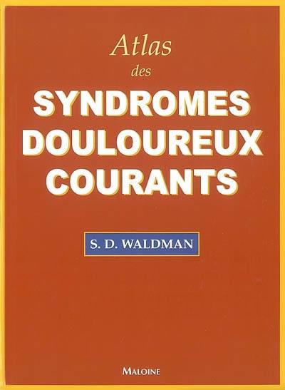 Atlas des syndromes douloureux fréquents