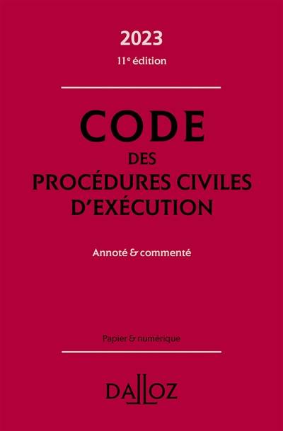 Code des procédures civiles d'exécution 2023 : annoté & commenté