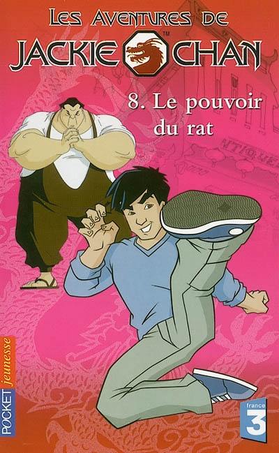 Les aventures de Jackie Chan. Vol. 8. Le pouvoir du rat