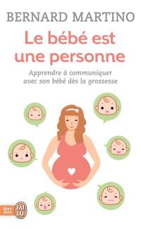 Le bébé est une personne : la fantastique histoire du nouveau-né