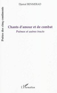 Chants d'amour et de combat : poèmes et autres tracts