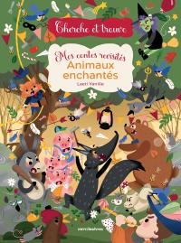 Mes contes revisités. Animaux enchantés : cherche et trouve