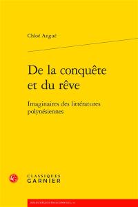 De la conquête et du rêve : imaginaires des littératures polynésiennes