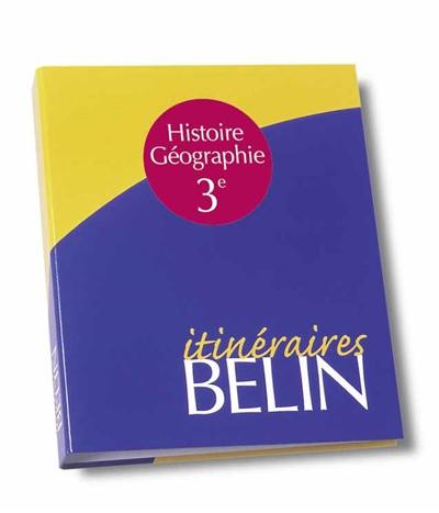 Histoire-géographie, 3e : classeur Itinéraires pour le professeur