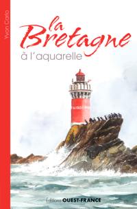 La Bretagne à l'aquarelle