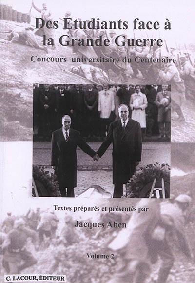 Des étudiants face à la Grande Guerre : actes du concours universitaire du centenaire. Vol. 2