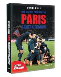 Mon histoire passionnée du Paris Saint-Germain