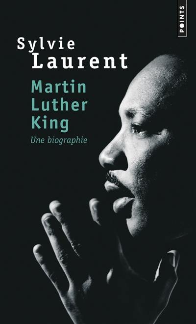 Martin Luther King : une biographie intellectuelle et politique