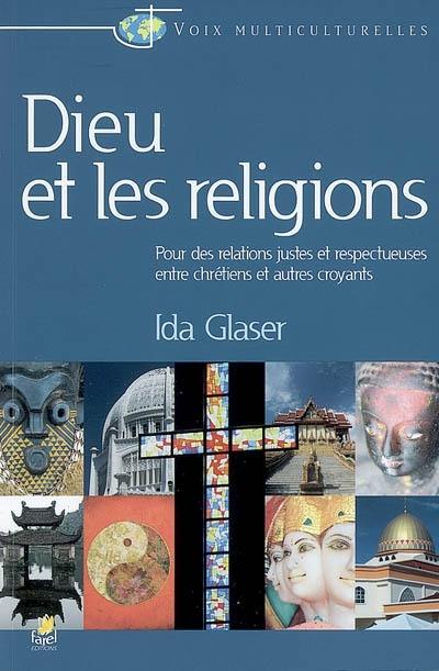 Dieu et les religions : pour des relations justes et respectueuses entre chrétiens et autres croyants