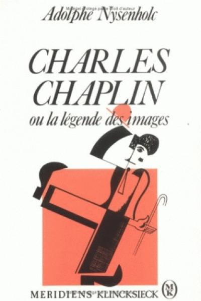 Charles Chaplin ou la Légende des images