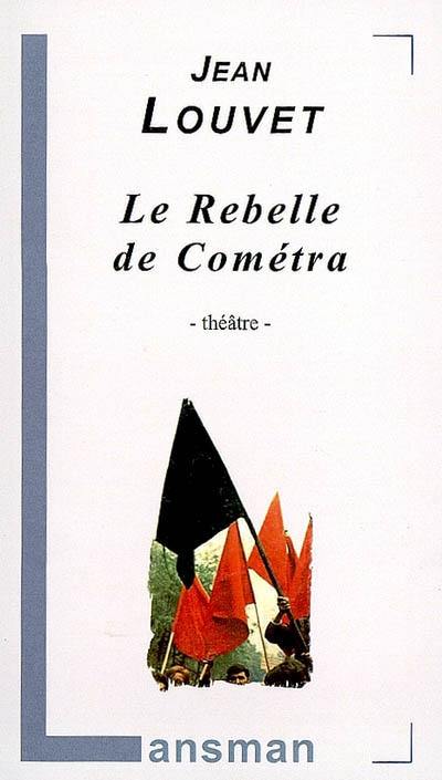 Le rebelle de Cométra