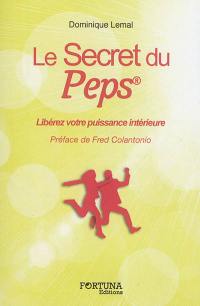 Le secret du Peps : libérez votre puissance intérieure