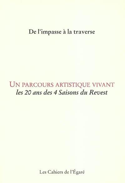 Un parcours artistique vivant : les 20 ans des 4 Saisons du Revest : de l'impasse à la traverse