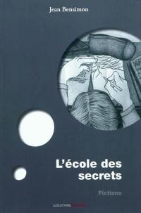 L'école des secrets : fictions