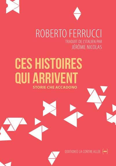 Ces histoires qui arrivent. Storie che accadono